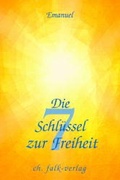 Cover: Die 7 Schl&uuml;ssel zur Freiheit - Christa Falk Verlag