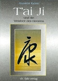 Cover: Tai Ji und die Weisheit des Herzens - Christa Falk Verlag