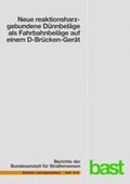Cover: Neue reaktionsharzgebundene D&uuml;nnbel&auml;ge als Fahrbahnbel&auml;ge auf einem D-Br&uuml;cken-Ger&auml;t - Fachverlag NW in Carl Ed. Sch&uuml;nemann KG