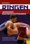 Cover: Ringen - Modernes Nachwuchstraining - Meyer & Meyer