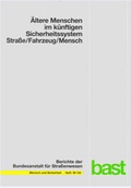 Cover: &Auml;ltere Menschen im k&uuml;nftigen Sicherheitssystem Strasse /Fahrzeug /Mensch - Fachverlag NW in Carl Ed. Sch&uuml;nemann KG