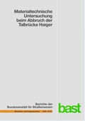 Cover: Materialtechnische Untersuchung beim Abbruch der Talbr&uuml;cke Haiger - Fachverlag NW in Carl Ed. Sch&uuml;nemann KG