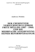 Cover: Der Chemnitzer Versuchsschullehrer Fritz M&uuml;ller (1887-1968) und die mehrfache Ausgrenzung seiner Reformp&auml;dagogik - ZIEL