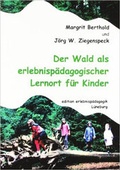 Cover: Der Wald als erlebnisp&auml;dagogischer Lernort f&uuml;r Kinder - ZIEL