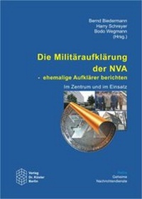 Abbildung von: Die Militäraufklärung der NVA - Ehemalige Aufklärer berichten - Verlag Dr. Köster