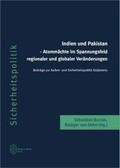 Cover: Indien und Pakistan - Atomm&auml;chte im Spannungsfeld regionaler und globaler Ver&auml;nderungen - Verlag Dr. K&ouml;ster