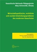 Cover: Wirtschaftspolitische, rechtliche und soziale Entwicklungsprobleme des modernen Kasachstan - Verlag Dr. K&ouml;ster