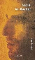 Cover: Stille im Herzen - Aurum in Kamphausen Media GmbH