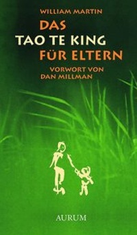 Abbildung von: Das Tao Te King für Eltern - Aurum in Kamphausen Media GmbH