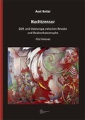 Cover: Nachtzensur - DDR und Osteuropa zwischen Revolte und Reaktorkatastrophe - Verlag Dr. K&ouml;ster