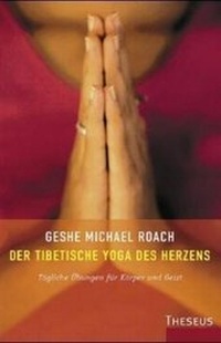 Abbildung von: Der tibetische Yoga des Herzens - Theseus Verlag in Kamphausen Media GmbH