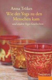 Abbildung von: Wie der Yoga zu den Menschen kam - Theseus Verlag