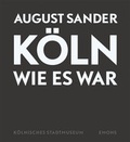 Cover: August Sander - K&ouml;ln wie es war - Emons Verlag