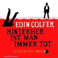 Enlarge image Cover: Hinterher ist man immer tot - Hörbuch Hamburg