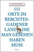 Cover: 111 Orte im Berchtesgadener Land die man gesehen haben muss - Emons Verlag