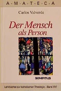 Cover: Der Mensch als Person - Bonifatius Verlag
