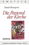 Cover: Die Pastoral der Kirche - Bonifatius Verlag