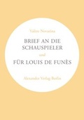 Cover: Brief an die Schauspieler und "F&uuml;r Louis de Fun&egrave;s" - Alexander