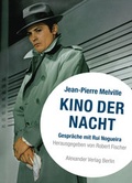 Cover: Kino der Nacht - Gespr&auml;che mit Jean-Pierre Melville - Alexander
