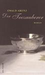 Cover: Der Teezauberer - Ars Vivendi