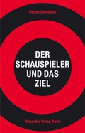 Cover: Der Schauspieler und das Ziel - Alexander