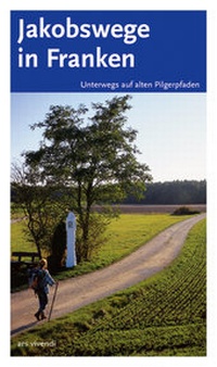 Abbildung von: Jakobswege in Franken - Ars Vivendi