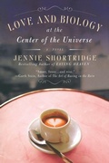 Cover: Love and Biology at the Center of the Universe - New American Library