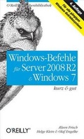 Cover: Windows-Befehle f&uuml;r Server 2008 R2 & Windows 7 - kurz & gut - O'Reilly