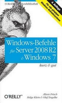 Enlarge image Cover: Windows-Befehle für Server 2008 R2 & Windows 7 - kurz & gut - O'Reilly
