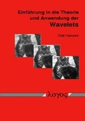 Cover: Einf&uuml;hrung in die Theorie und Anwendung der Wavelets - Logos Berlin