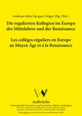 Cover: Die regulierten Kollegien im Europa des Mittelalters und der Renaissance / Les coll&egrave;ges r&eacute;guliers en Europe au Moyen &Acirc;ge et &agrave; la Renaissance - Winkler, Dieter