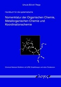 Abbildung von: Handbuch für die systematische Nomenklatur der Organischen Chemie, Metallorganischen Chemie und Koordinationschemie - Logos Berlin
