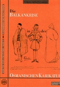 Cover: Die Balkankrise in der osmanischen Karikatur - Ergon