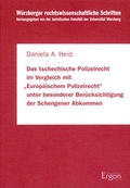 Cover: Das tschechische Polizeirecht im Vergleich mit "Europ&auml;ischem Polizeirecht" unter besonderer Ber&uuml;cksichtigung der Schengener Abkommen - Ergon