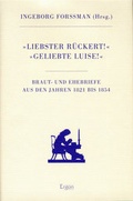 Cover: "Liebster R&uuml;ckert!" "Geliebte Luise!" - Ergon
