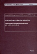 Cover: Konstrukte nationaler Identit&auml;t: Deutschland, Frankreich, Grossbritannien (19. und 20. Jahrhundert) - Ergon