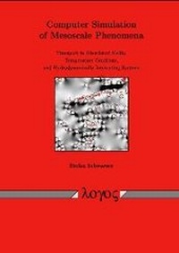 Enlarge image Cover: Computer Simulation of Mesoscale Phenomena: Transport in Disordered Media, Temperature Gradients, and Hydrodynamically Interacting Systems - Logos Berlin