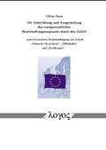 Bild: Die Entwicklung und Ausgestaltung des europarechtlichen Staatshaftungsanspruchs durch den EuGH - unter besonderer Berücksichtigung der Urteile "Brasserie du pêcheur", "Dillenkofer" und "Rechberger" - Logos Berlin