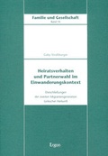 Cover: Heiratsverhalten und Partnerwahl im Einwanderungskontext - Ergon
