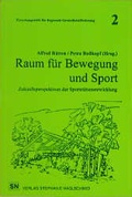 Cover: Raum f&uuml;r Bewegung und Sport - Naglschmid, S