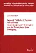 Cover: Gegen &sect; 78 Halbs. 2 GmbHG verstossende Handelsregisteranmeldungen und die Beseitigung ihrer Eintragung - Ergon