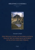 Cover: Der Heilige Stuhl im interreligi&ouml;sen Dialog mit islamischen Akteuren in &Auml;gypten und der T&uuml;rkei - Ergon
