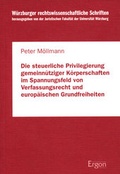 Cover: Die steuerliche Privilegierung gemeinn&uuml;tziger K&ouml;rperschaften im Spannungsfeld von Verfassungsrecht und europ&auml;ischen Grundfreiheiten - Ergon