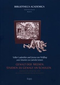 Cover: Gewalt der Medien. Studien zu Gewalt an Schulen - Ergon