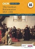 Cover: OCR A Level History A: The German Reformation 1517-1555 - Heinemann