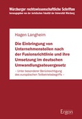 Cover: Die Einbringung von Unternehmensteilen nach der Fusionsrichtlinie und ihre Umsetzung im deutschen Umwandlungssteuergesetz - Ergon