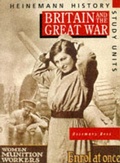 Cover: Heinemann History Study Units: Student Book. Britain and the Great War - Heinemann