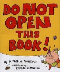 Enlarge image Cover: Do Not Open This Book! - Scholastic US