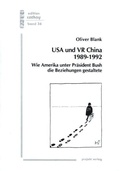 Cover: USA und VR China 1989-1992. Wie Amerika unter Pr&auml;sident Bush die Beziehungen gestaltete - Projekt
