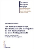 Cover: Von den ersten Kleinkinderschulen, Bewahranstalten und Kinderg&auml;rten bis zum Rechtsanspruch auf einen Kindergartenplatz - Projekt